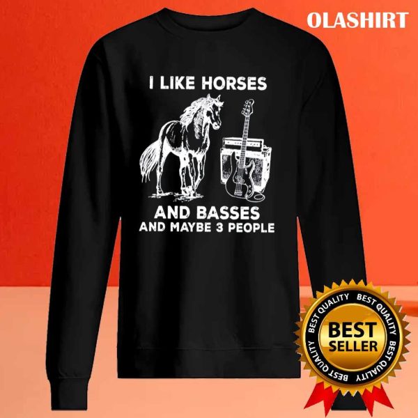 I Like Horses And Bases And Maybe 3 People Shirt