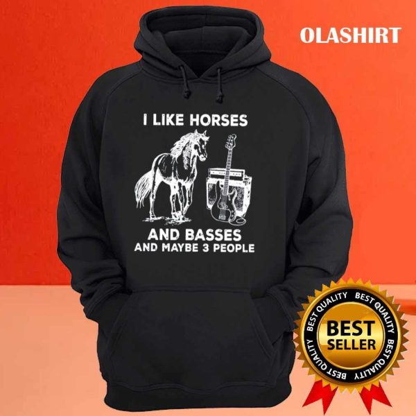 I Like Horses And Bases And Maybe 3 People Shirt