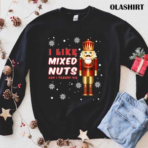 I Like Mixed Nuts Christmas Nutcracker Squad Holiday Costume T shirt 1