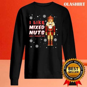 I Like Mixed Nuts Christmas Nutcracker Squad Holiday Costume T-shirt