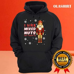 I Like Mixed Nuts Christmas Nutcracker Squad Holiday Costume T shirt 3