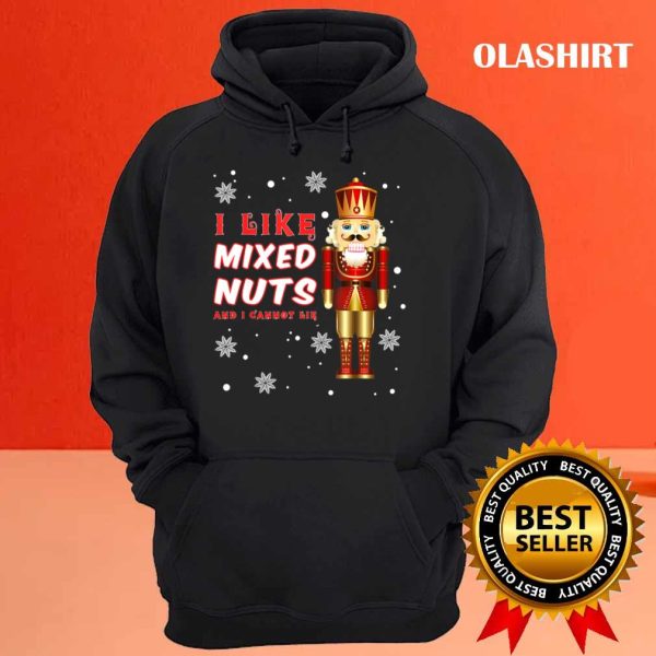 I Like Mixed Nuts Christmas Nutcracker Squad Holiday Costume T-shirt