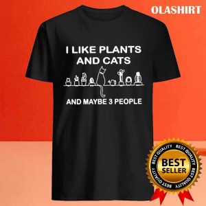 I Like Plants And Cats And Maybe 3 People T shirt 4