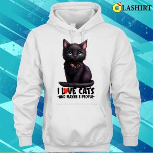 I Love Cats And Maybe 3 People Black Cat Cute Kitty Light Colors Cat Mom T shirt 3