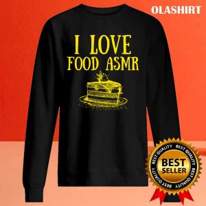 I Love Food Asmr T-shirt