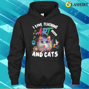 I Love Teaching Art And Cats Funny Art Teachers Cat Lovers T shirt 3