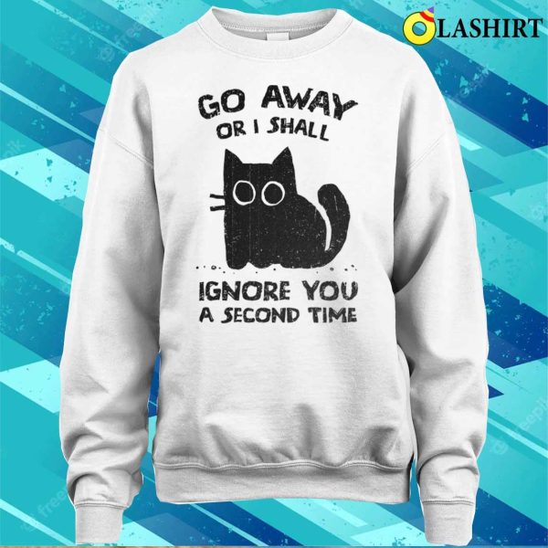 I Shall Ignore You A Second Time Cat-shirt Unique T-shirt Design