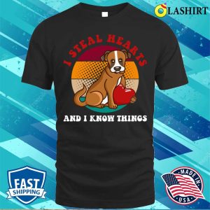 I Steal Hearts And I Know Things Cool Dog T shirt 1