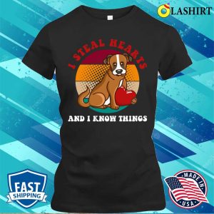 I Steal Hearts And I Know Things Cool Dog T shirt 2