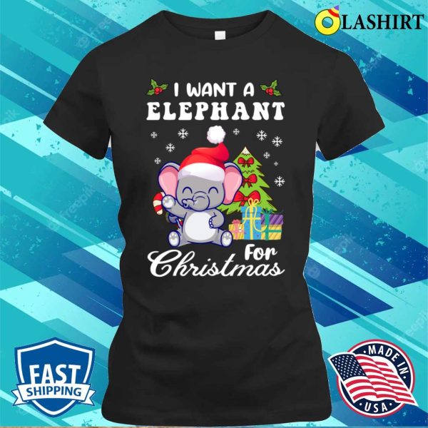 I Want A Elephant For Christmas Baby Elephants Christmas T-shirt