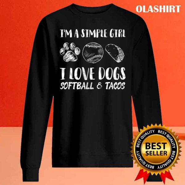 I’m A Simple Girl I Love Dogs Softball & Tacos T-shirt