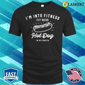 Im Into Fitness Fitness Hot Dog In My Mouth T shirt 1