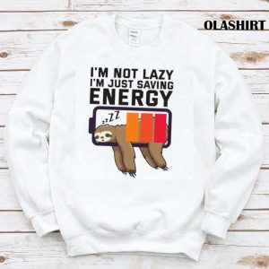 I’m Not Lazy Just Saving Energy Sloth Battery Shirt