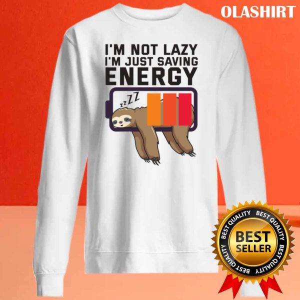 I’m Not Lazy Just Saving Energy Sloth Battery Shirt