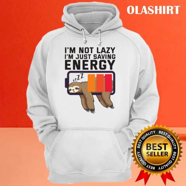 I’m Not Lazy Just Saving Energy Sloth Battery Shirt