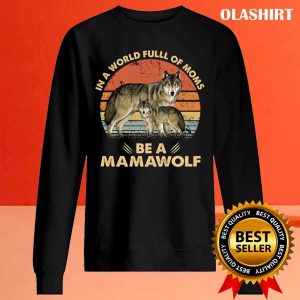 In A World Full Of Moms Be A Mamawolf Vintage T-shirt