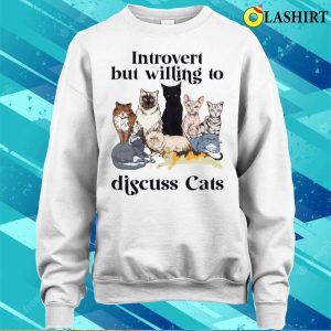 Introvert But Willing To Discuss Cats Cat Lover Shirt 4