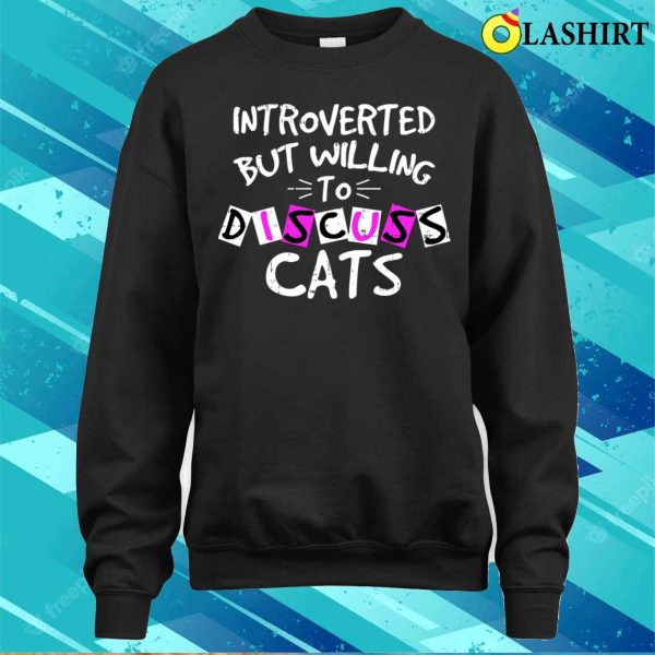 Introverted But Willing To Discuss Cat’s Shirt