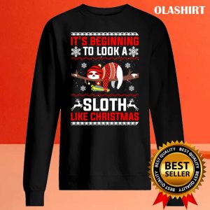 Its Beginning To Look A Sloth Like Christmas Sloth Lover T shirt 2