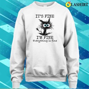 Its Fine Funny Cat T shirt 4