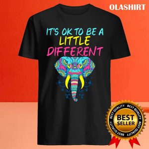 Its Okay To Be A Little Different Autism Elephant Shirt 4