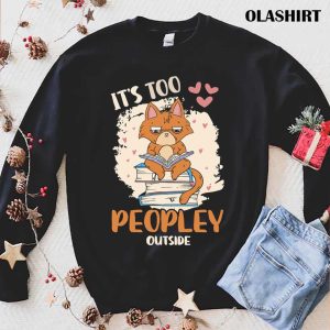 Its Too Peopley Outside Sloth Lover T shirt 1