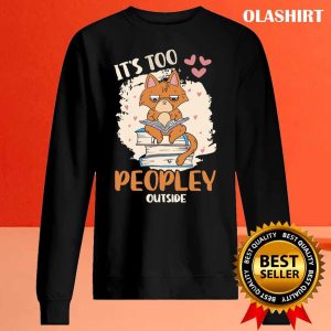 Its Too Peopley Outside Sloth Lover T shirt 2