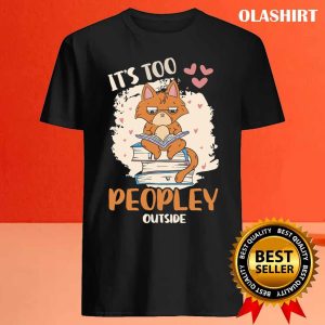 Its Too Peopley Outside Sloth Lover T shirt 4