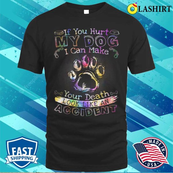 Iyo Har M Dog Ca Creat Deat Accident Fo Yo T-shirt