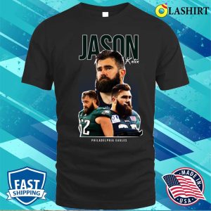 Jason Kelce Shirt Jason Kelce T shirt 1