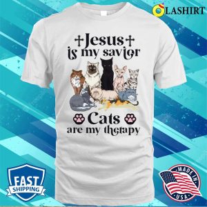 Jesus Is My Savior Cats Are My Therapy Shirt, Jesus Is My Savior Cats Are My Therapy Shirt