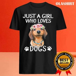 Just A Girl Who Loves Dogs T shirt 4