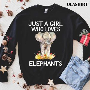 Just A Girl Who Loves Elephants T shirt 1