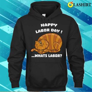 Labor Day Funny Shirt Hilarious Cat T shirt For Happy Labor Day 3