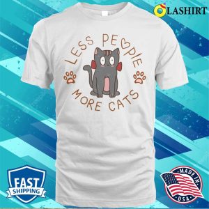 Less People More Cats T shirt Less People More Cats T shirt 2