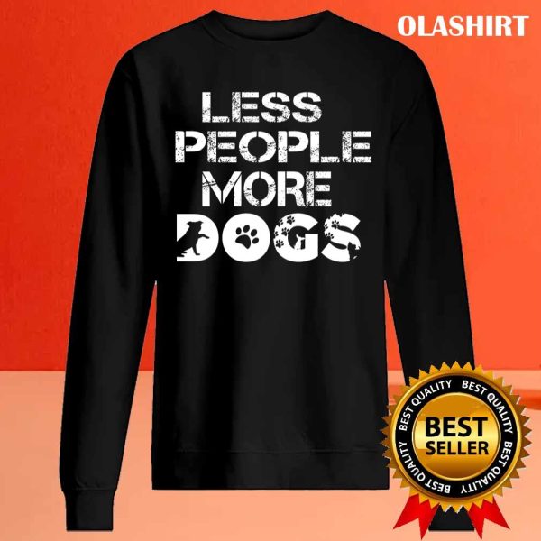 Less People More Dogs Shirt, Funny Dog Shirt, Dogs Are My Favorite