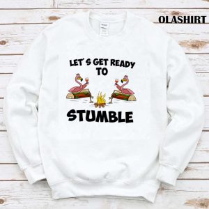 Lets Get Ready To Stumble Flamingo Camping T shirt 1