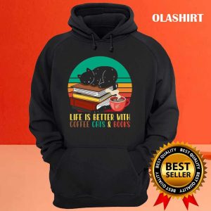 Life Is Better With Cute Cats Yummy Coffee And Books Shirt 3