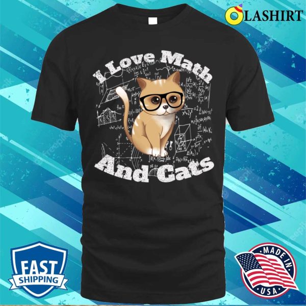 Math Kitty Cat I Love Math And Cats Mathematics Math Gifts T-shirt