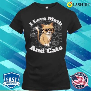 Math Kitty Cat I Love Math And Cats Mathematics Math Gifts T shirt 2