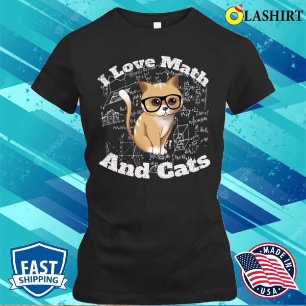 Math Kitty Cat I Love Math And Cats Mathematics Math Gifts T-shirt