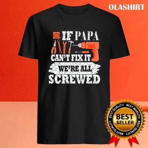 Mens If Name Cant Fix It We Are All Screwed T shirt 4