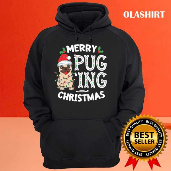 Merry Pugging Christmas Dog Santa Pug Xmas Pugmas T-shirt