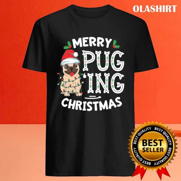 Merry Pugging Christmas Dog Santa Pug Xmas Pugmas T-shirt