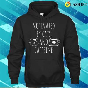 Motivated By Cats And Caffeine T shirt 3