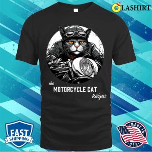 Motorcycle Cat Reigns, A Cool T-shirt For Bikers