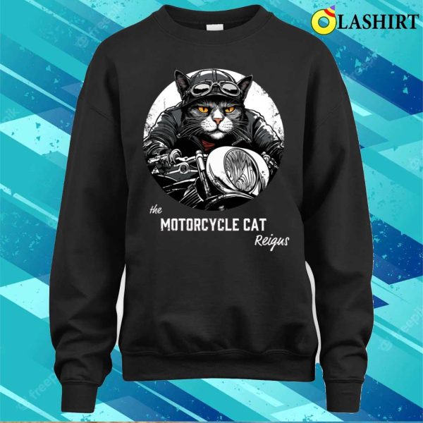 Motorcycle Cat Reigns, A Cool T-shirt For Bikers