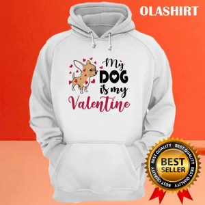 My Chihuahua Dog Is My Valentines Day Shirt 3