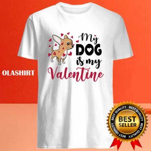 My Chihuahua Dog Is My Valentines Day Shirt 4