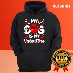 My Dog Is My Valentine Dogs Puppy Valentines Day T shirt 3